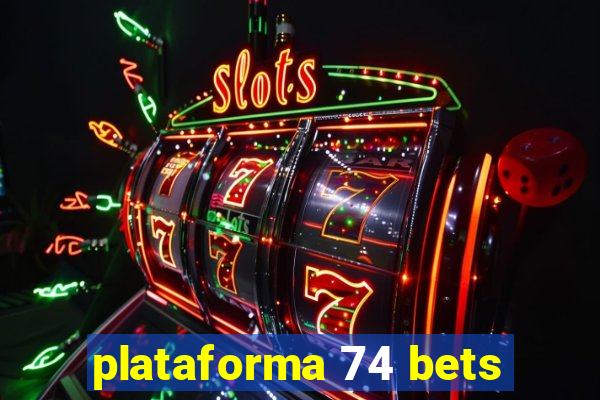 plataforma 74 bets